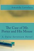 The Case of Mr. Porter and His Mouse 0990447014 Book Cover