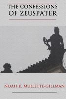 The Confessions of Zeuspater (The Brontosaurus Pluto Society) 1468003771 Book Cover