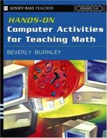 Hands-On Computer Activities for Teaching Math: Grades 3-8 (Jossey-Bass Teacher) 0471651982 Book Cover