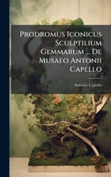 Prodromus Iconicus Sculptilium Gemmarum ... De Musaeo Antonii Capello... 1024729702 Book Cover