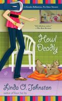 Howl Deadly (A Kendra Ballantine, Pet-Sitter) 0425231593 Book Cover