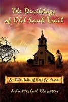 The Devildogs of Old Sauk Trail: And Other Tales of Hope & Horror 0983037221 Book Cover