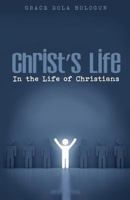 Christ's Life in the Life of Christians 1939415519 Book Cover