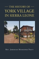 The History of York Village in Sierra Leone 1662430167 Book Cover