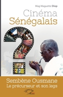 Cinéma sénégalais: Sembène Ousmane le précurseur et son legs (French Edition) 2343115818 Book Cover