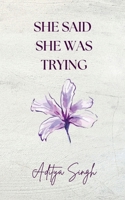 She Said She was Trying B0GTW6SYT3 Book Cover