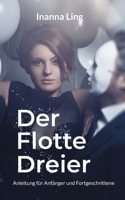 Der Flotte Dreier: Anleitung für Anfänger und Fortgeschrittene 3755734737 Book Cover