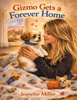 Gizmo Gets A Forever Home B0GYZZ4GRN Book Cover