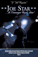 Joe Star a Teenager Rock Star: Velvet Blue Crystal Band: Hit the Beat of Drum!!listen to Our Sound of Rock N Roll!! Part 1 1425923631 Book Cover