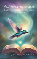 Awakened Harmony: Redefining Spiritual and Personal Wellness for a new Era B0DQ1W98NC Book Cover