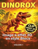 Dinorox: Un livre rempli d'images 3D incroyables de Dinosaures (French Edition) 1997754029 Book Cover