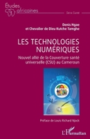 Les technologies numériques: Nouvel allié de la Couverture santé universelle (CSU) au Cameroun (Études Africaines) (French Edition) 2336493721 Book Cover