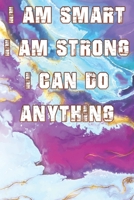 I Am Smart. Strong and I Can Do Anything 1651081697 Book Cover