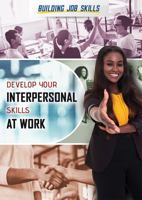 Develop Your Interpersonal Skills at Work 1725347121 Book Cover