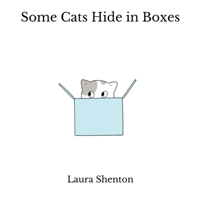 Some Cats Hide in Boxes 1913779831 Book Cover