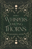 Whispers Among Thorns: A fae romantasy novel (Deadly Fae Duology) B0F5N7DNW8 Book Cover