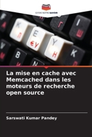 La mise en cache avec Memcached dans les moteurs de recherche open source (French Edition) 620991425X Book Cover