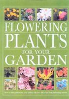 Flowering Plants for Your Garden 1894426878 Book Cover