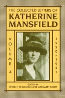 The Collected Letters of Kathreine Mansfield Volume 4. 1920-1921 (Collected Letters of Katherine Mansfield) 0198185324 Book Cover