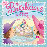 Pinkalicious and Aqua, the Mini-Mermaid 006241075X Book Cover