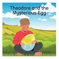 Theodore and the Mysterious Egg (Animal Stories) B0DYP3K1T1 Book Cover