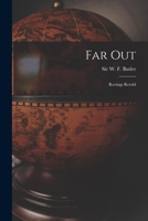 Far Out: Rovings Retold 1014627923 Book Cover