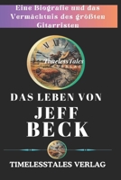 DAS LEBEN VON JEFF BECK: Eine Biografie und das Vermächtnis des größten Gitarristen (Echoes of a Lifetime) (German Edition) B0FLD681L5 Book Cover