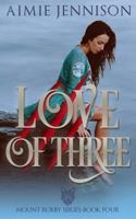 Love of Three: A Mount Roxby Novella 0648411303 Book Cover