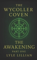The Wycoller Coven: Part One: The Awakening B0FNCG4ZTD Book Cover