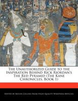 The Unauthorized Guide to the Inspiration Behind Rick Riordan's the Red Pyramid (the Kane Chronicles, Book 1) 1241716803 Book Cover