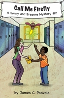 Call Me Firefly: A Sonny and Breanne Mystery 099645716X Book Cover