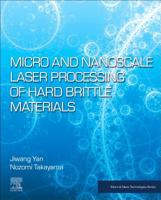 Micro and Nanoscale Laser Processing of Hard Brittle Materials 0128167092 Book Cover