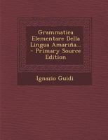 Grammatica Elementare Della Lingua Amariña... 1020530863 Book Cover