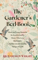 The Gardener's Bed-Book (Warbler Classics Annotated Edition) 1965684726 Book Cover
