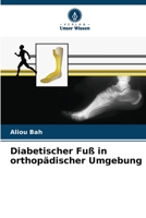 Diabetischer Fuß in orthopädischer Umgebung 6205809729 Book Cover