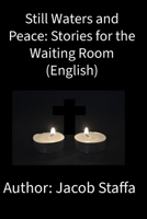 Still Waters and Peace: Stories for the Waiting Room (English) B0GFFCY74J Book Cover