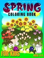 Spring Coloring Book for Kids Ages: 4-8: Kids Coloring Book for Boys and Girls: Fun and Cute Coloring Book for Toddlers and Preschoolers (Seasonal Coloring Books for Kids) (Great Gift Idea) Ages: 4-8 B0884JYFMF Book Cover