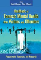 Handbook of Forensic Health With Victims and Offenders: Assessment, Treatment, and Research (Springer Series on Social Work) 0826115144 Book Cover