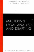 Mastering Legal Analysis and Drafting (Carolina Academic Press Mastering) 1594606285 Book Cover