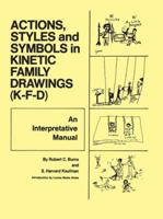 Action, Styles, And Symbols In Kinetic Family Drawings (K-F-D) 0876300549 Book Cover