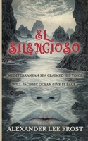 El Silencioso: A quiet, Chilean-set romance about a silent translator, lost language, and the healing power of unexpected love. B0F2N521TL Book Cover