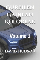 Gurpilen Gainean Koloreak: Volume 1 (Basque Edition) B0CNYFBKC6 Book Cover