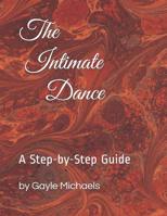 The Intimate Dance: A Step-by-Step Guide 109558510X Book Cover
