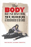 The Body in the Reservoir: Murder and Sensationalism in the South 0807858420 Book Cover