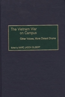 The Vietnam War on Campus: Other Voices, More Distant Drums 0275969096 Book Cover