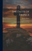 The Faith of France; Studies in Spiritual Differences & Unity 102203233X Book Cover