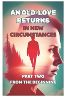 AN OLD LOVE RETURNS IN NEW CIRCUMSTANCES B0FSKFNKS3 Book Cover