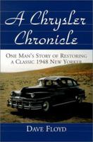 A Chrysler Chronicle : One Man's Story of Restoring a Classic 1948 New Yorker 078640910X Book Cover