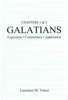 Galatians 1 & 2: Exposition, Commentary, Application 0982369719 Book Cover