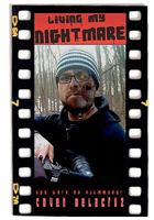 Living My Nightmare. The Work of Filmmaker Coven Delacruz. 1456347896 Book Cover